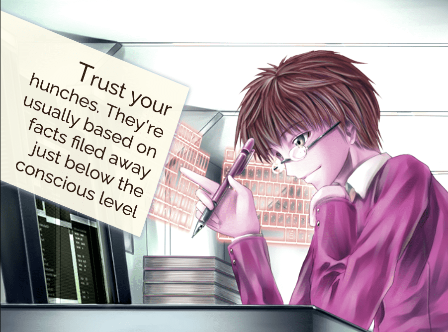 A quote about trusting your hunches, as they're based on facts below the conscious level. It's shown with anime artwork of someone at a computer.