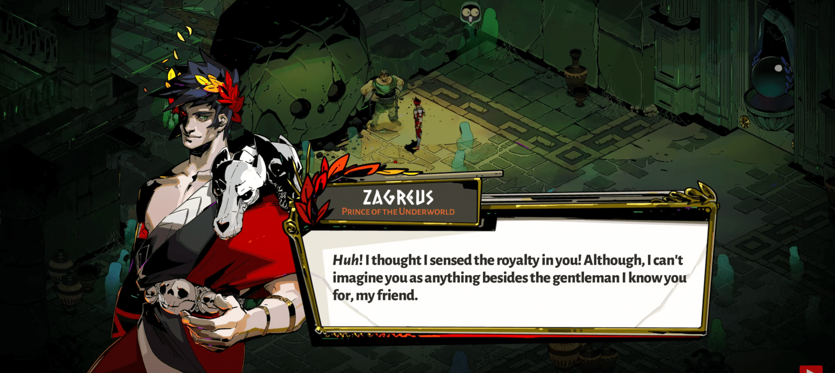Zagreus learning of Sisyphus' dark past and saying he still sees him as a gentleman.